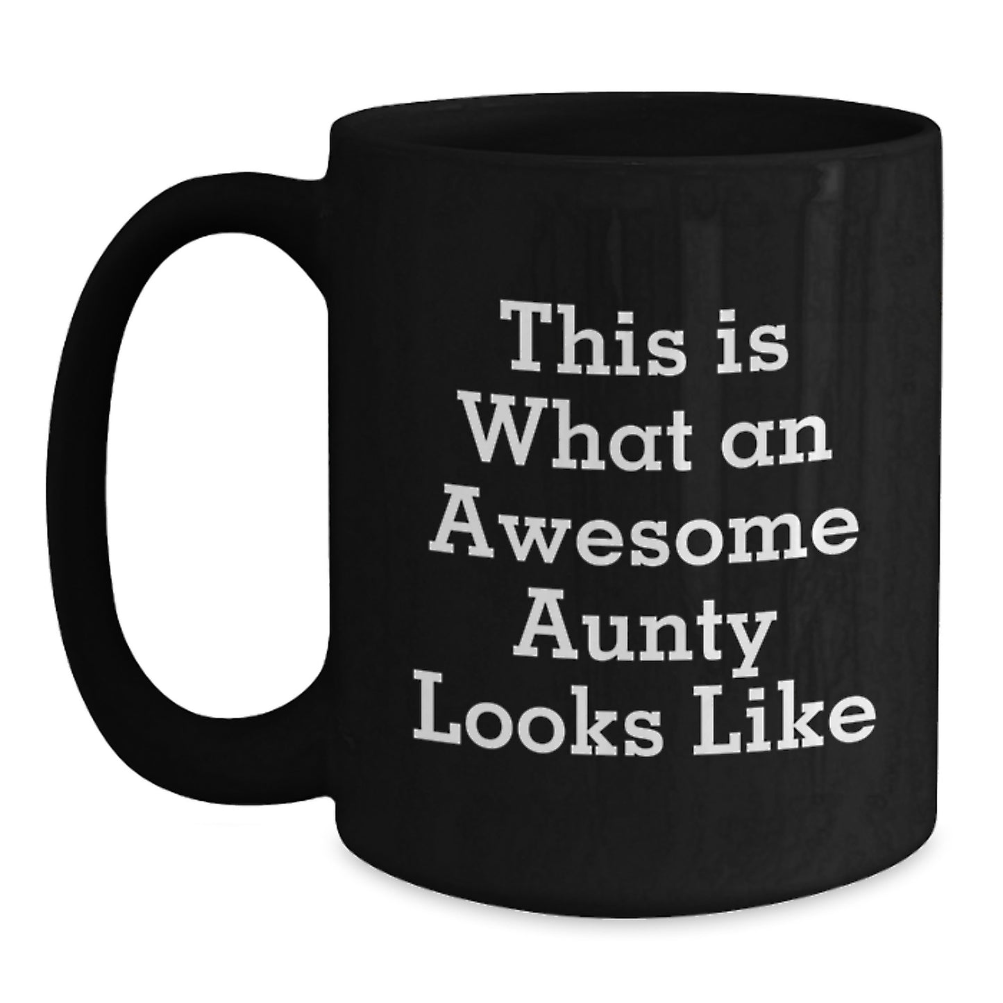Funny Aunty Gifts from Men, Women, or Friends - This Is What Awesome Aunty Looks Like Black Coffee Mug for Birthday, Unique Gift Idea for Awesome Aunty, Sister, Mom, or Grandma - Main