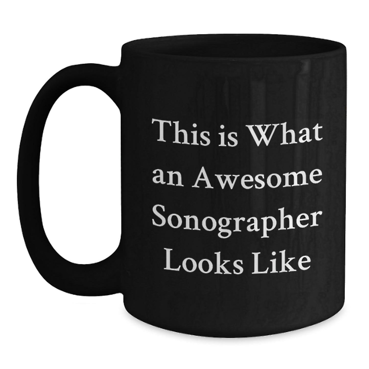 Funny Sonographer Gifts for Her, Black Coffee Mug with 'This Is What An Awesome Sonographer Looks Like' Quote, Gifts from Women to Sonographer, Graduation Unique Gifts - Main