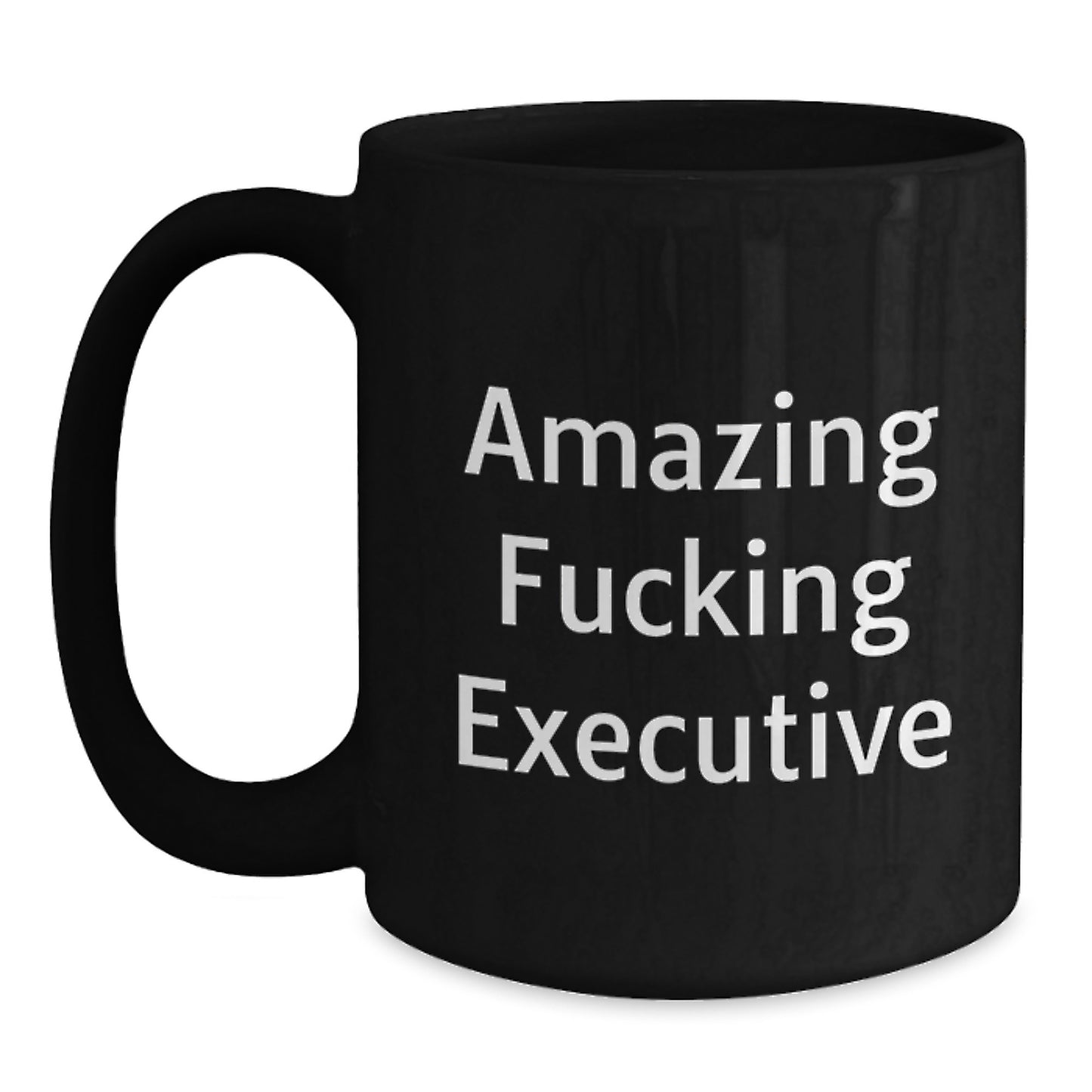Funny Executive Gifts from Friends, Amazing F--king Executive Black Coffee Mug for Men, Perfect Unique Christmas Unique Gifts for Executives - Main