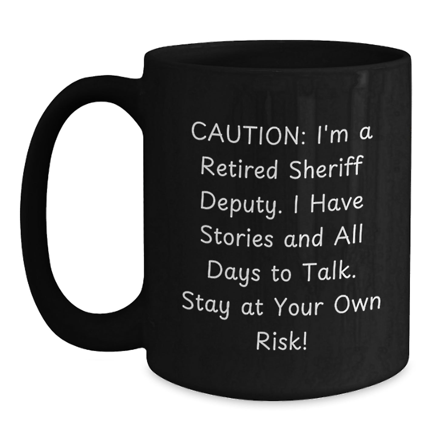 Sheriff Deputy Humor Gifts for Friends and Family, Funny Caution Quote Black Coffee Mug for Men, Graduation Unique Gifts from Men - Main