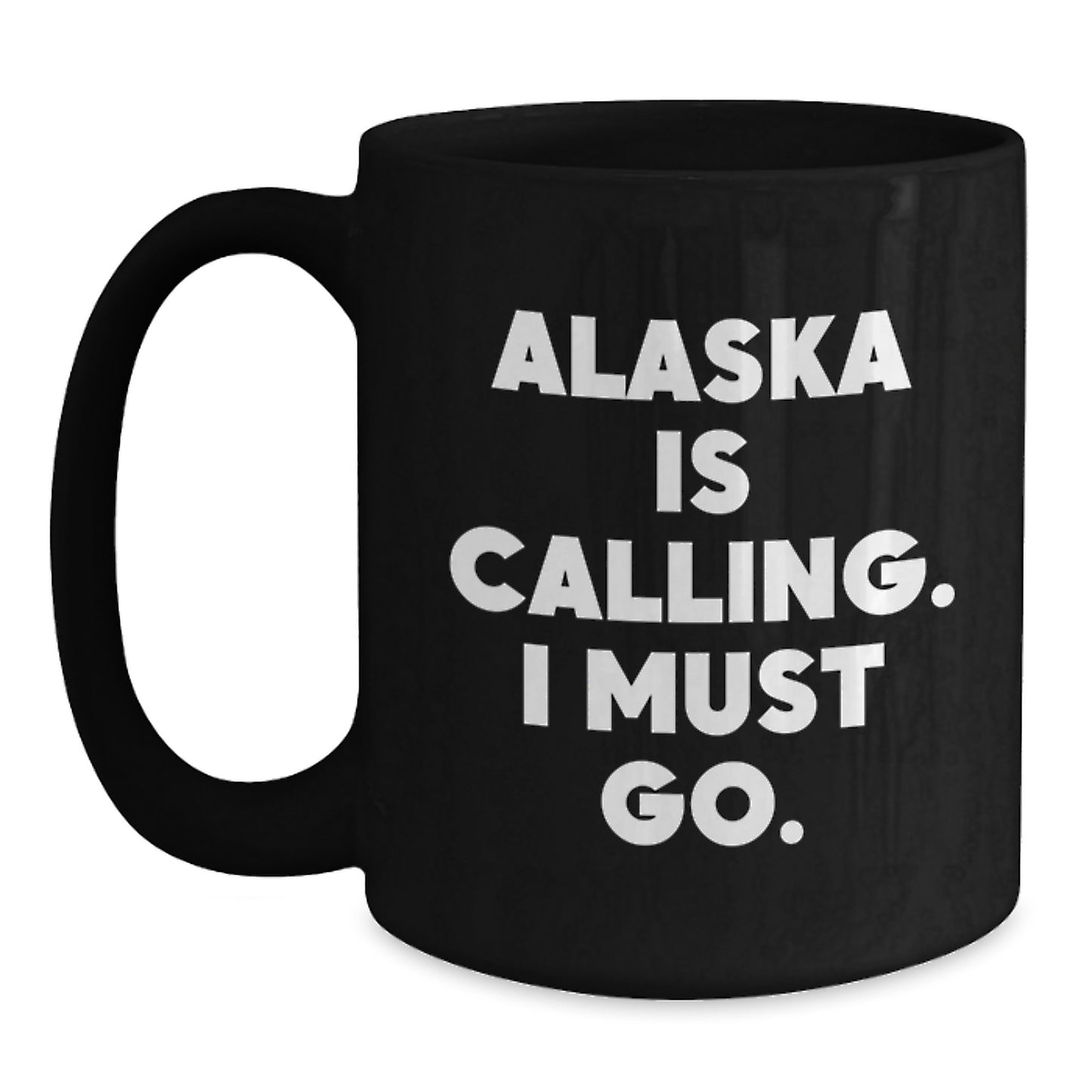 Alaska Enthusiasts Gift for Men, Women, Friends, Coworkers - 'Alaska Is Calling. I Must Go.' Funny Black Coffee Mug for Birthday, Unique Gifts from Family - Main