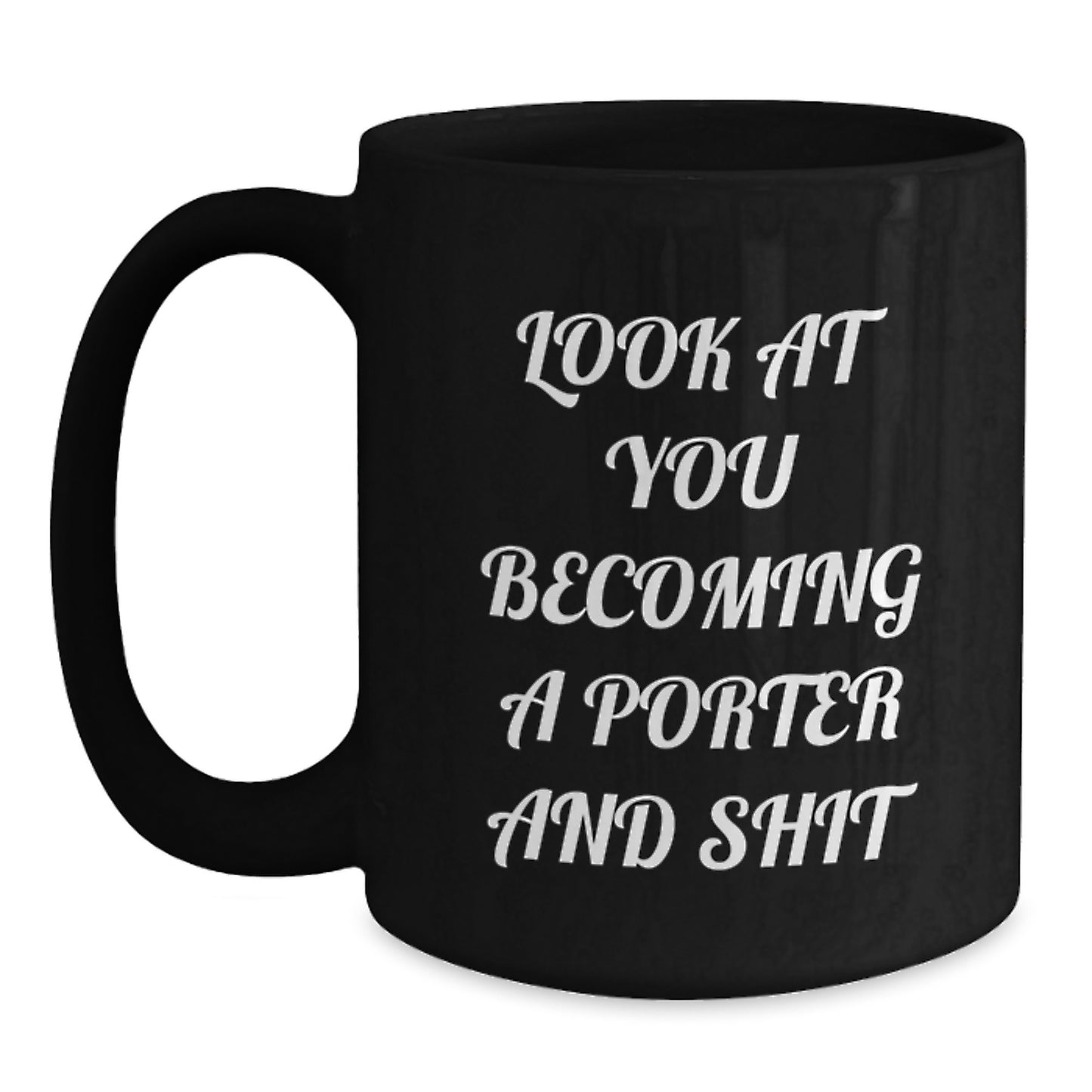 Funny Porter Gifts from Friends - Black Coffee Mug for Him or Her, Inspirational Quote, Birthday Unique Gifts - Main