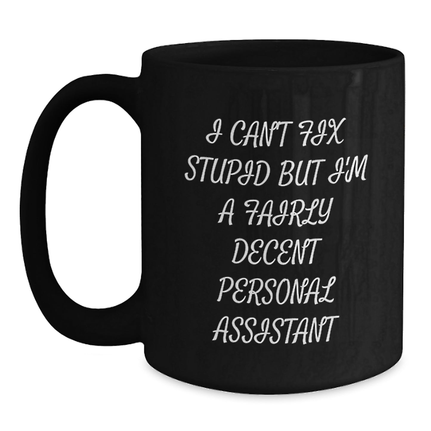 Funny Personal Assistant Mug, Gifts from Friends to Colleagues, I'm a Fairly Decent Personal Assistant - Main