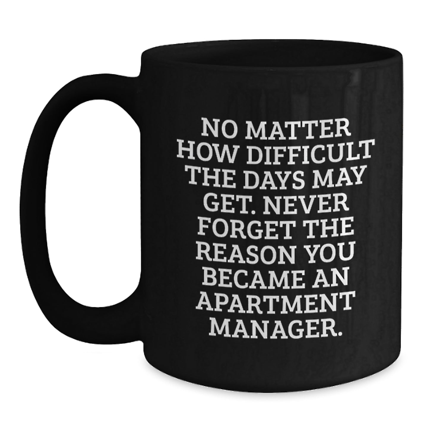 Funny Inspirational Quotes for Apartment Manager Gifts, Black Coffee Mug, Gifts from Family to Apartment Manager, Christmas Unique Presents - Main