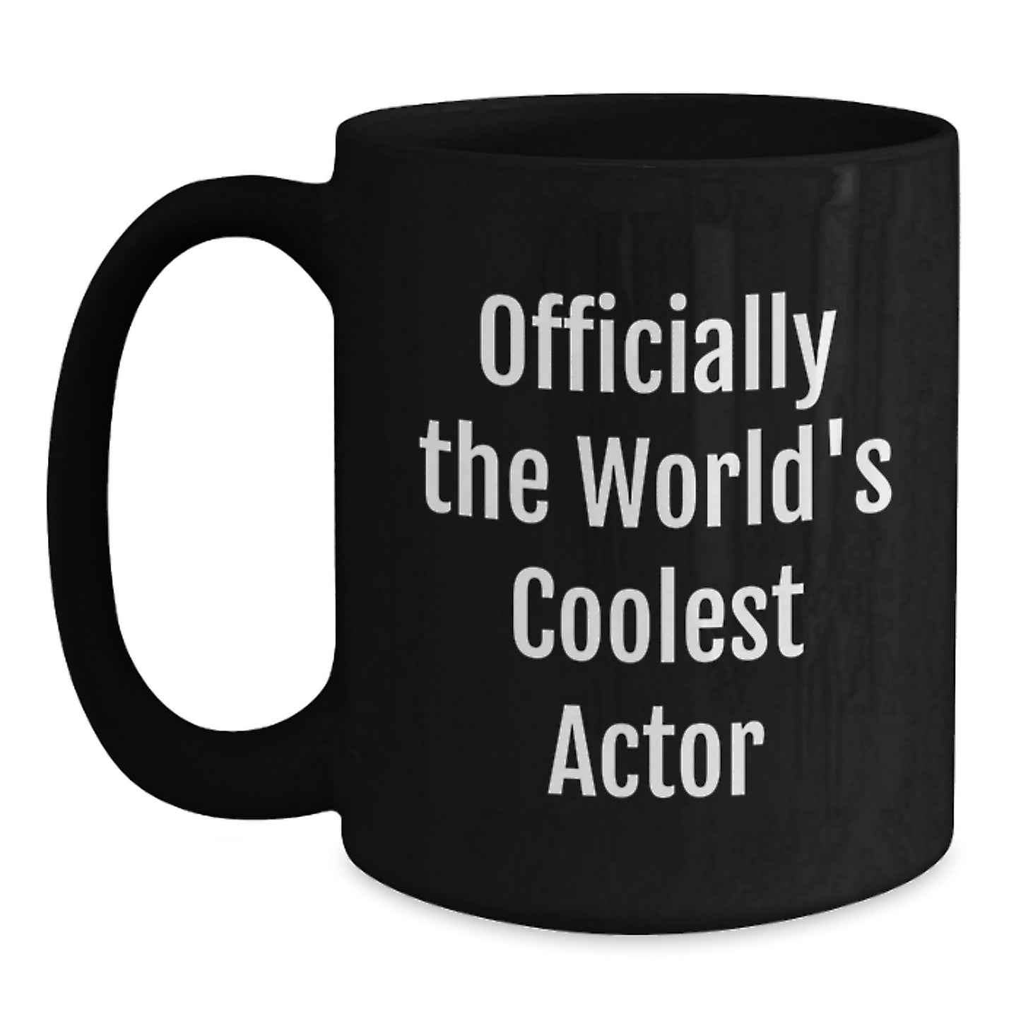Funny Quotes for Actors, Actor Gifts for Men, Coolest Actor Black Coffee Mugs, Unique Christmas Unique Gifts from Friends, Gifts for Actor Enthusiasts - Main