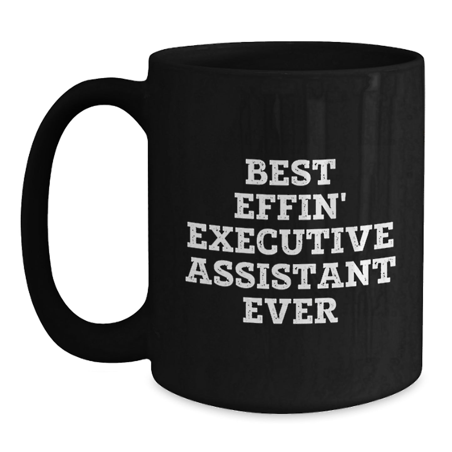 Funny Executive Assistant Gifts from Men - Best Effin' Black Coffee Mug for Christmas Unique Gifts - Gifts for Executive Assistant - Main