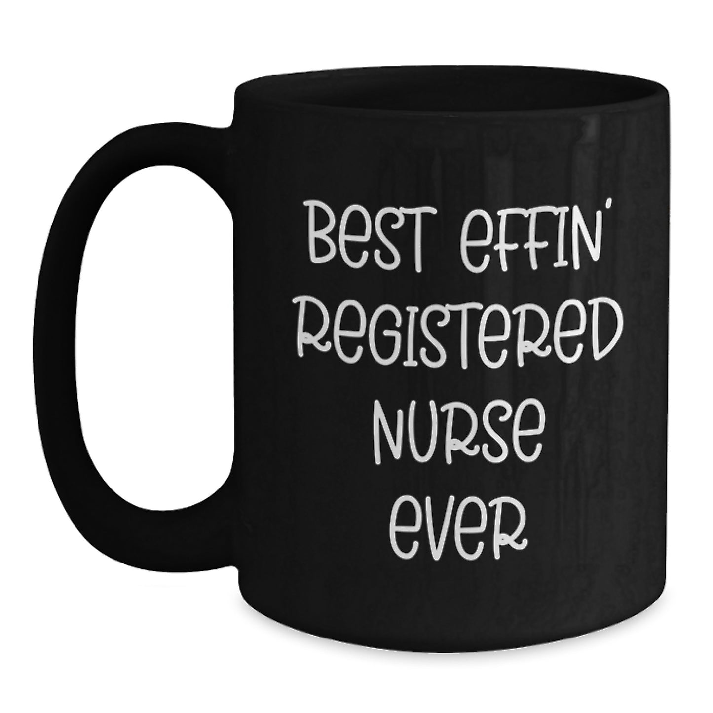 Funny Registered Nurse Gifts for Men Women Friends Family - Best Effin' Registered Nurse Ever Black Coffee Mug, Christmas Unique Mugs - Main