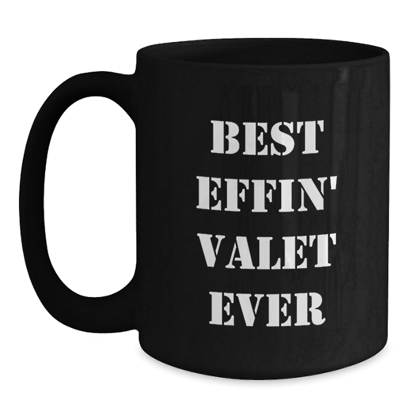 Funny Valet Gifts from Friends for Best Effin' Valet Ever, Black Coffee Mug with Inspirational Quote, 11oz or 15oz, Microwave and Dishwasher Safe - Main