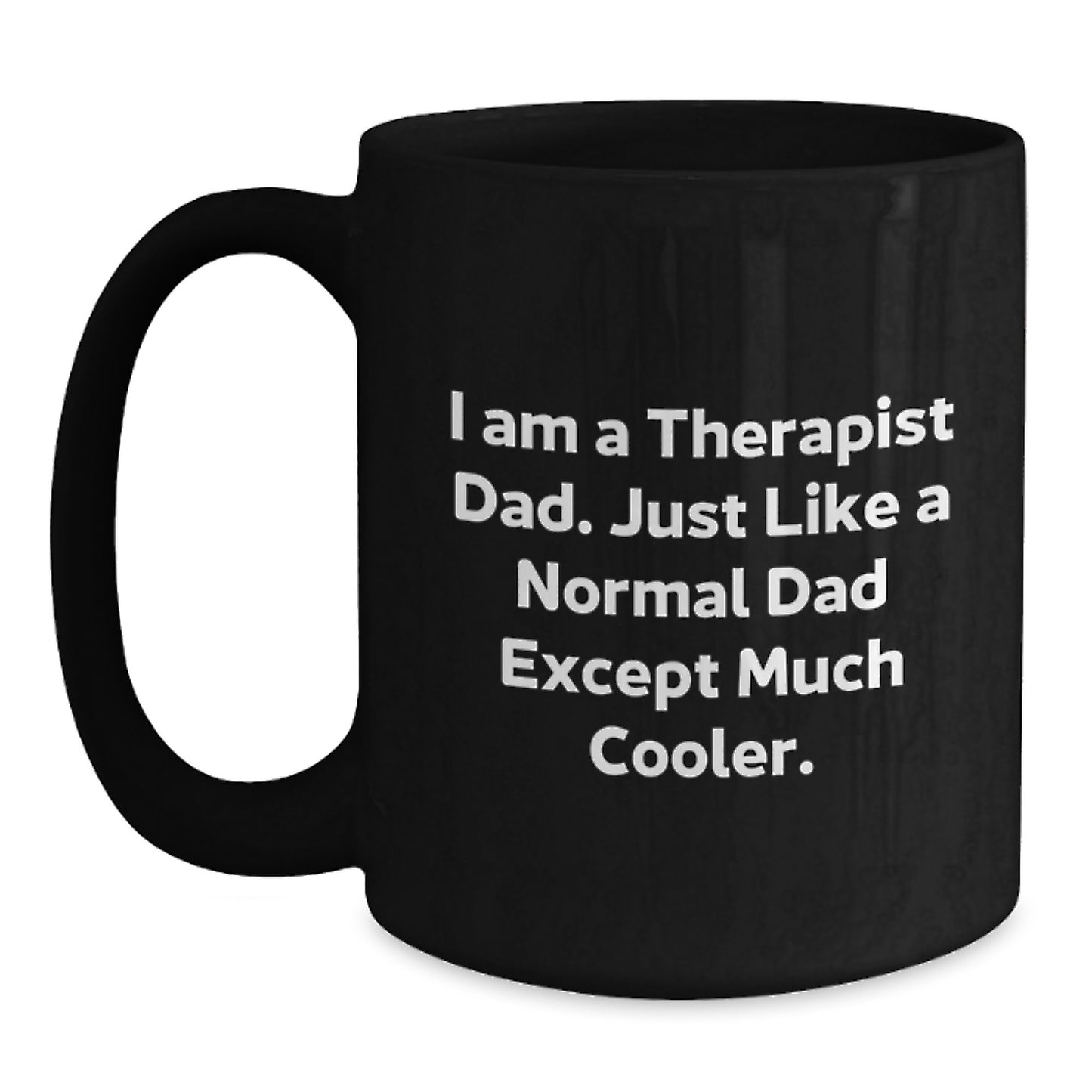 Funny I Am A Therapist Dad Gifts from Men to Therapist Christmas Unique Gifts - Black Coffee Mug - Main