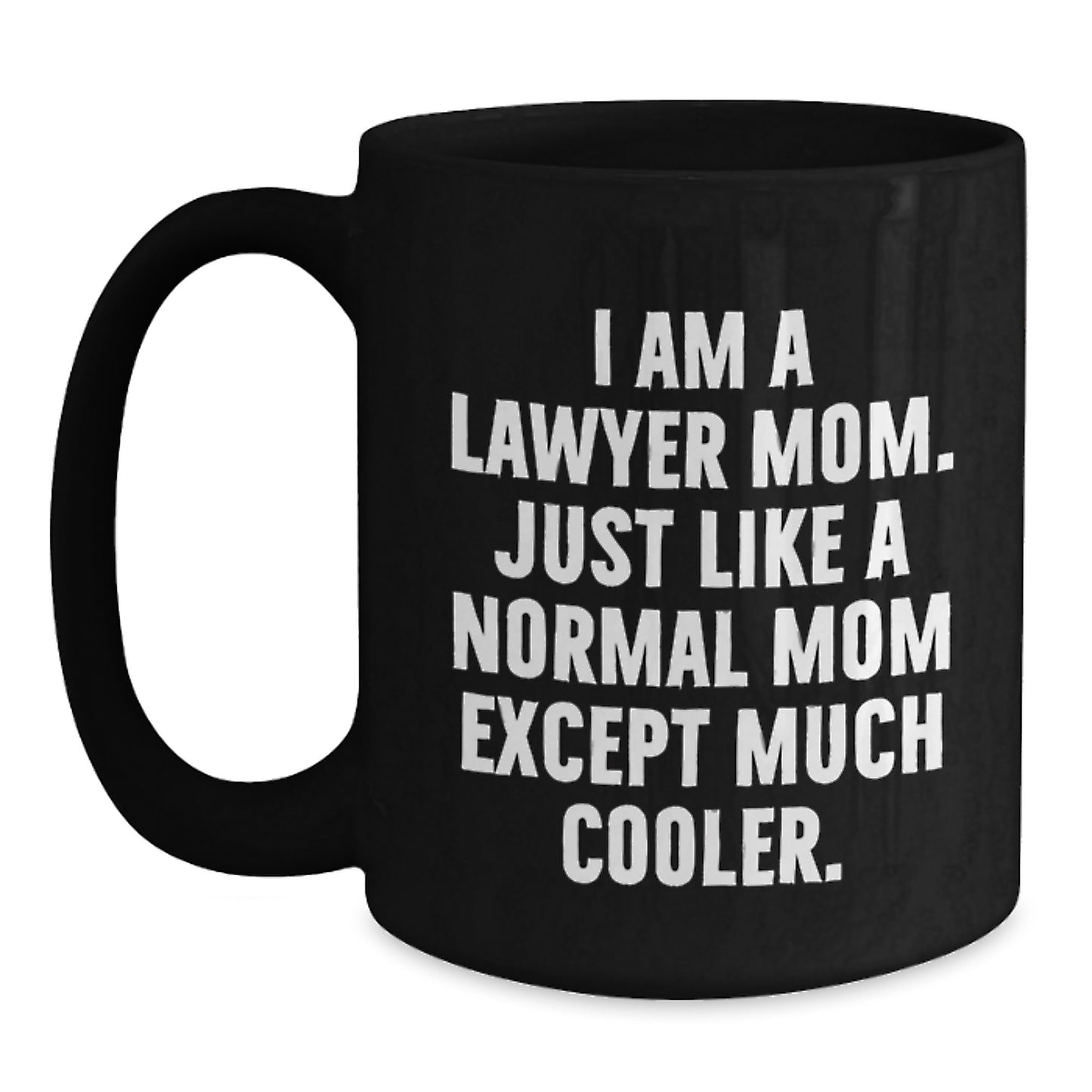 Funny Lawyer Gifts from Mom - 'I Am A Lawyer Mom' Black Coffee Mug for Graduation - Main