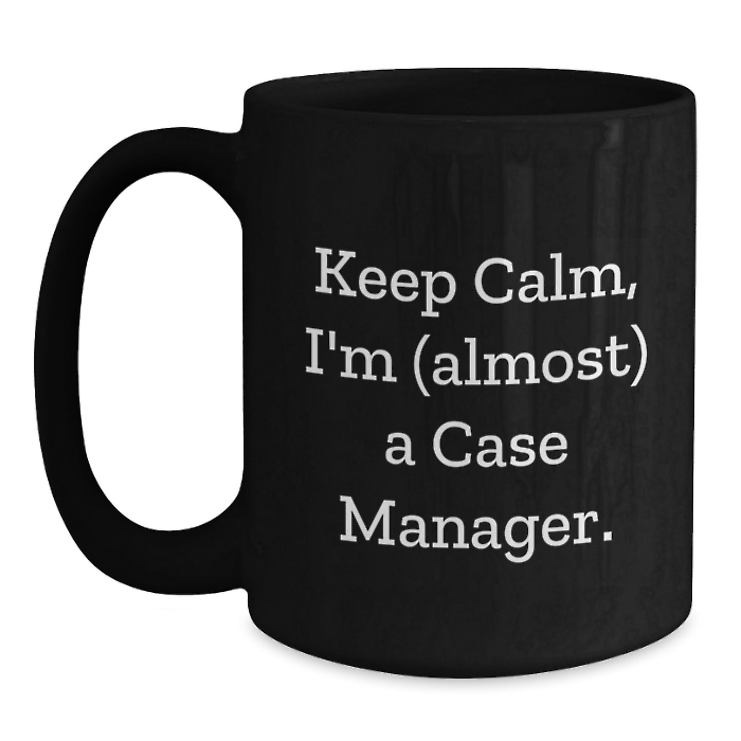 Funny Case Manager Gifts, Keep Calm, I'm (almost) A Case Manager., Birthday Unique Gifts from Friend to Case Manager - Main