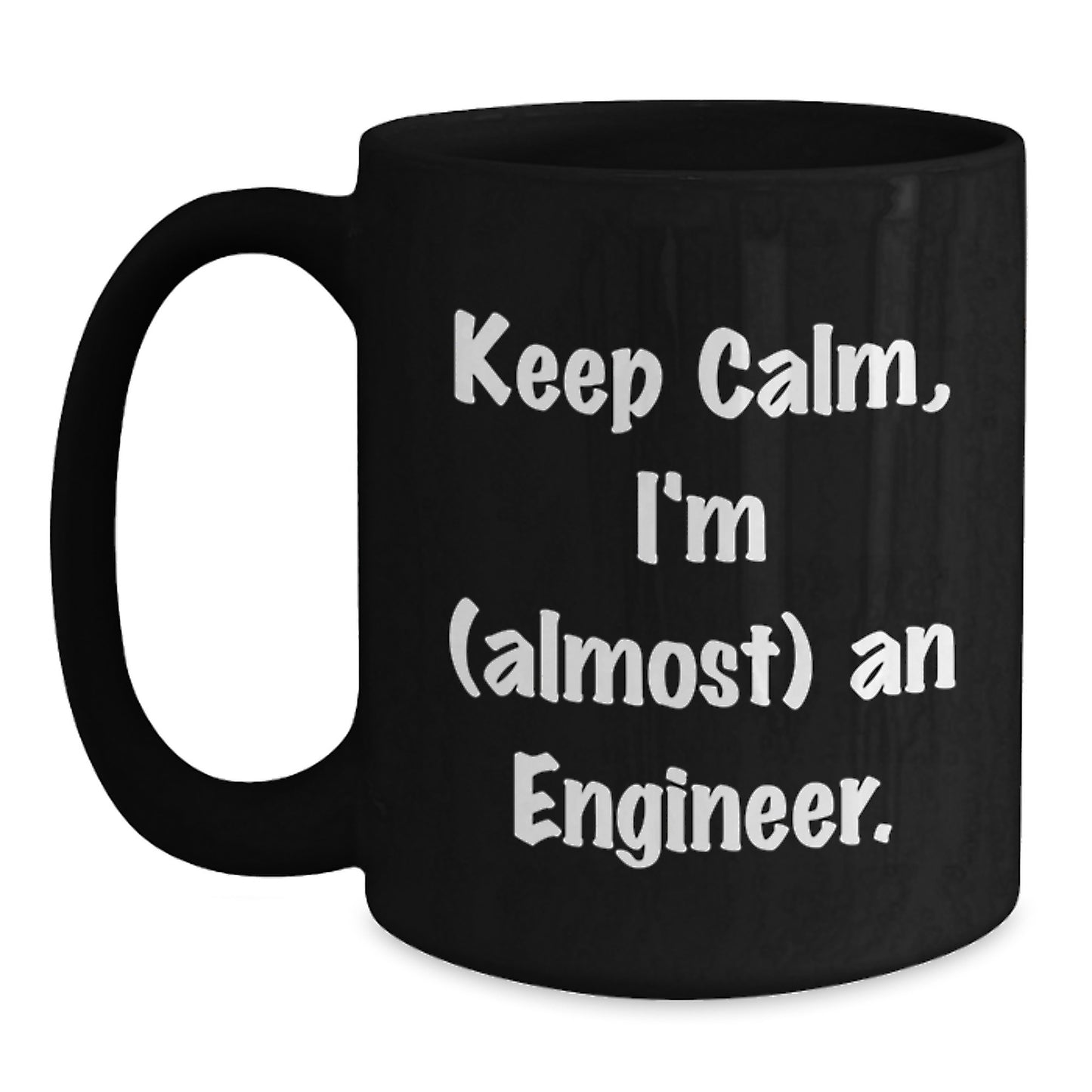 Funny Engineer Gifts for Him from Friends, Keep Calm I'm (almost) An Engineer Black Coffee Mug, Graduation Unique Gifts - Main