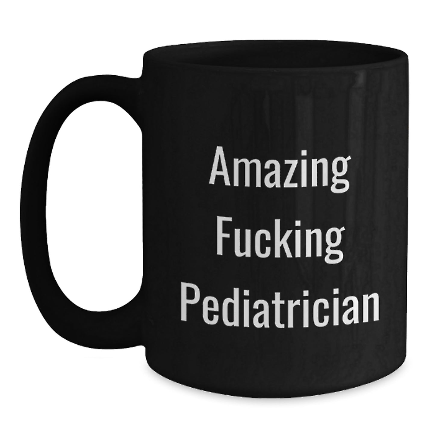Funny Pediatrician Gifts from Friends for Birthday Unique Mugs with 'Amazing F--king Pediatrician' Quote Black Coffee Mug - Main