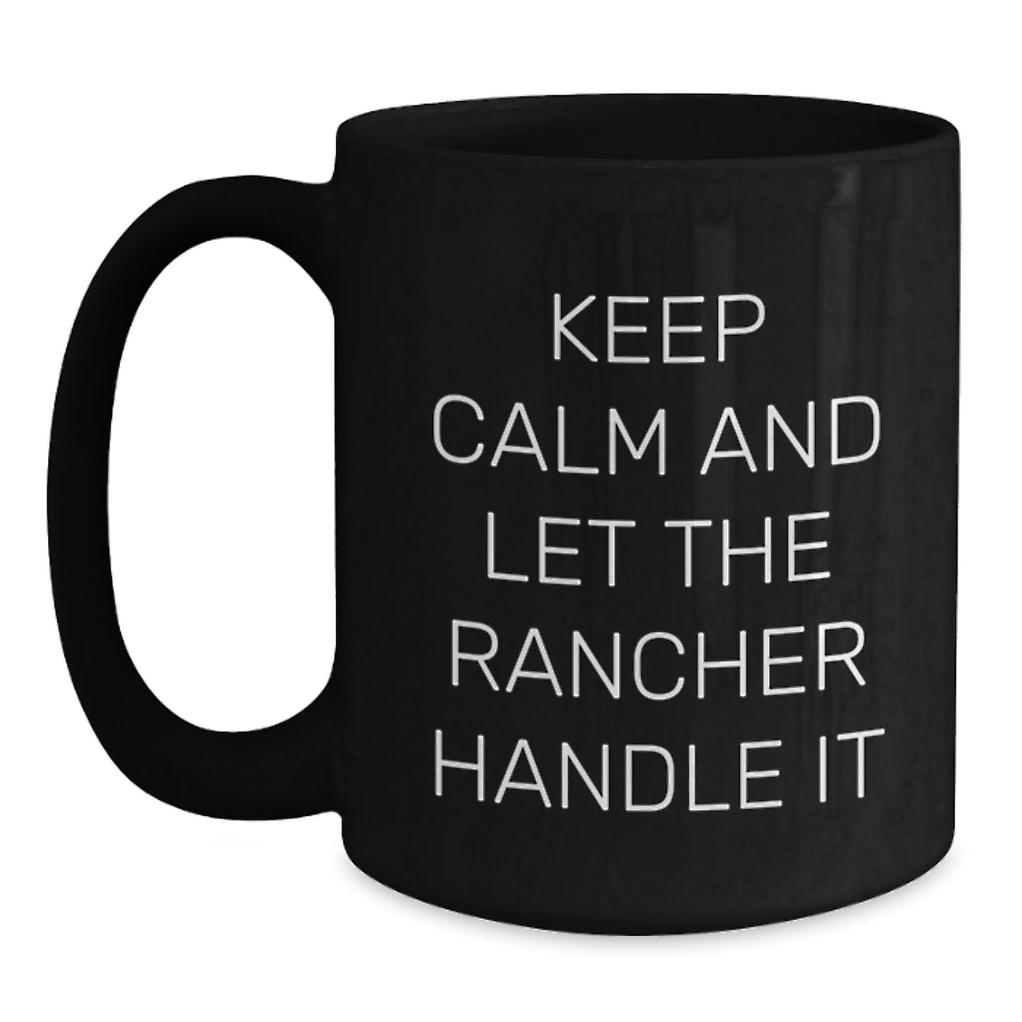 Funny Rancher Gifts for Men, Keep Calm and Let the Rancher Handle It Black Coffee Mug, Birthday Unique Gifts from Friends to Family - Main