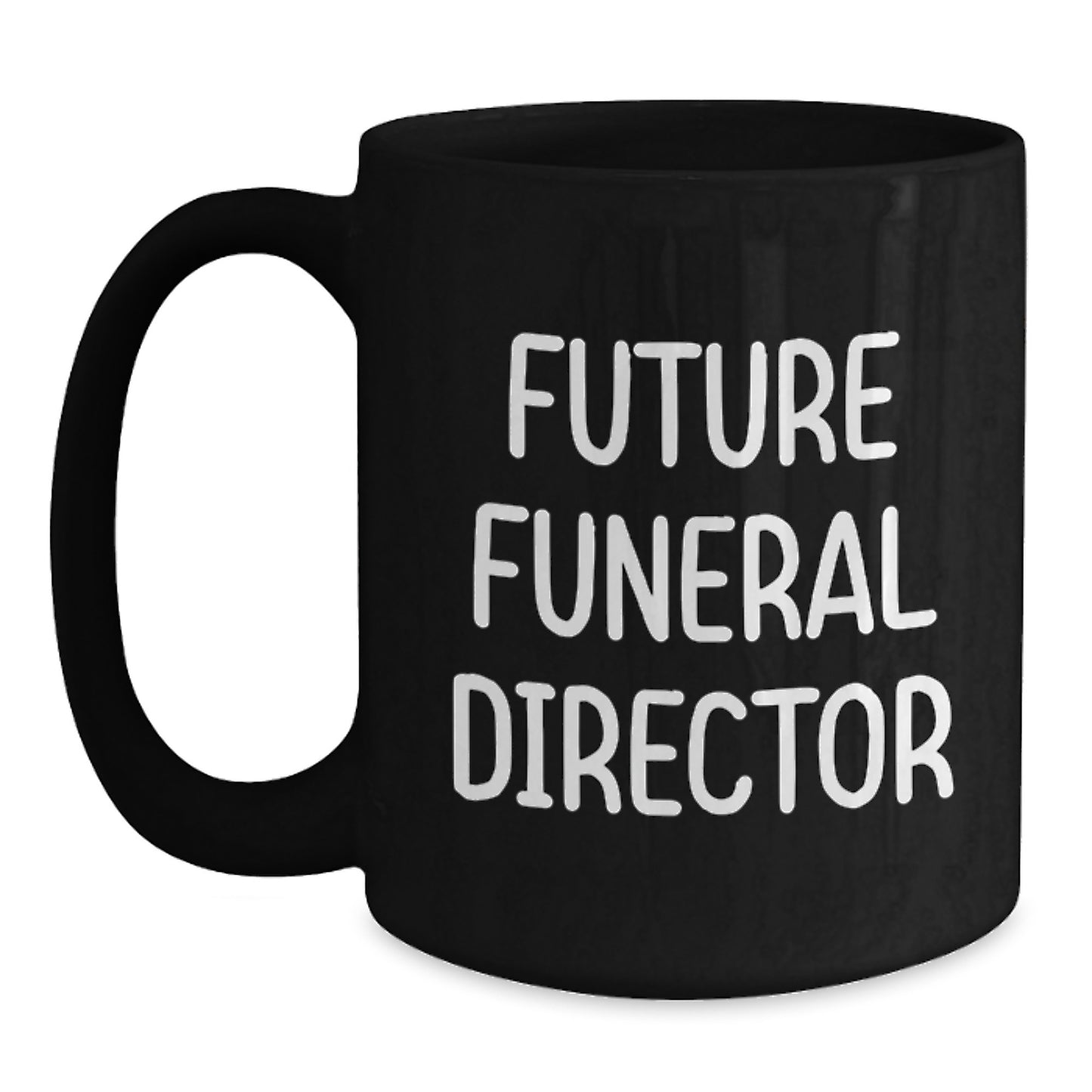 Funny Future Funeral Director Gifts from Friends - Inspirational Black Coffee Mug for Graduation, Gifts for Funeral Director, 'Future is Bright' - Main