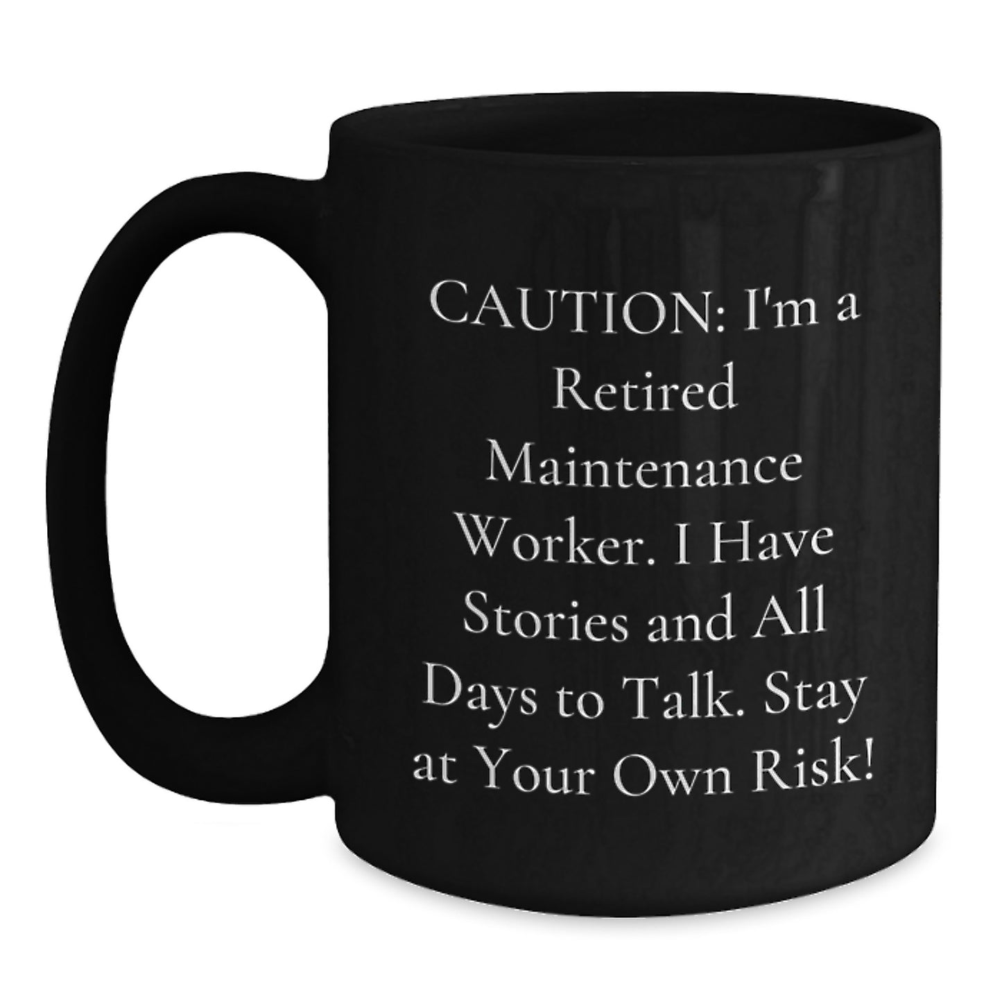Funny Gift for Maintenance Worker, Caution: I'm A Retired Maintenance Worker, Black Coffee Mug, Gifts from Family, Christmas Unique Gifts - Main