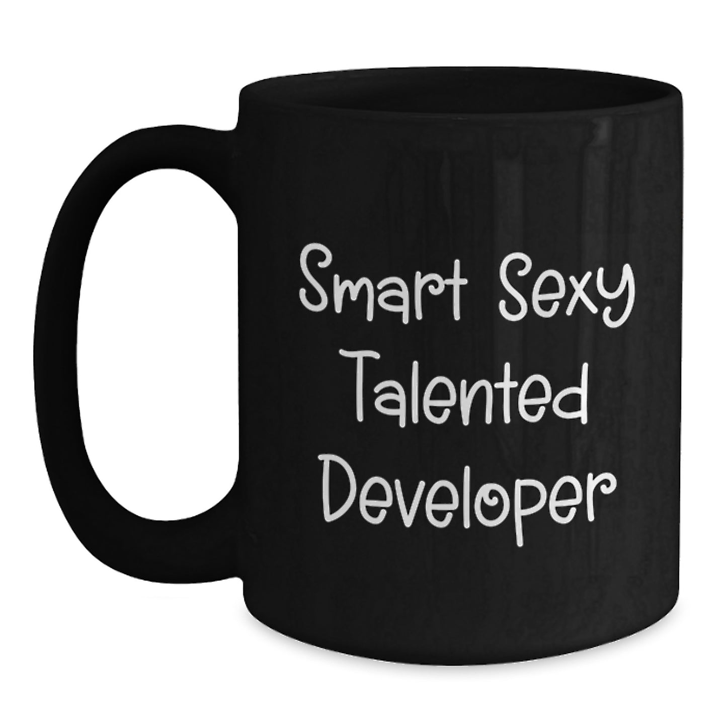 Funny Developer Birthday Unique Gifts from Friends - Smart Sexy Talented Developer Quote Black Coffee Mug, 11oz or 15oz, Microwave and Dishwasher Safe - Main