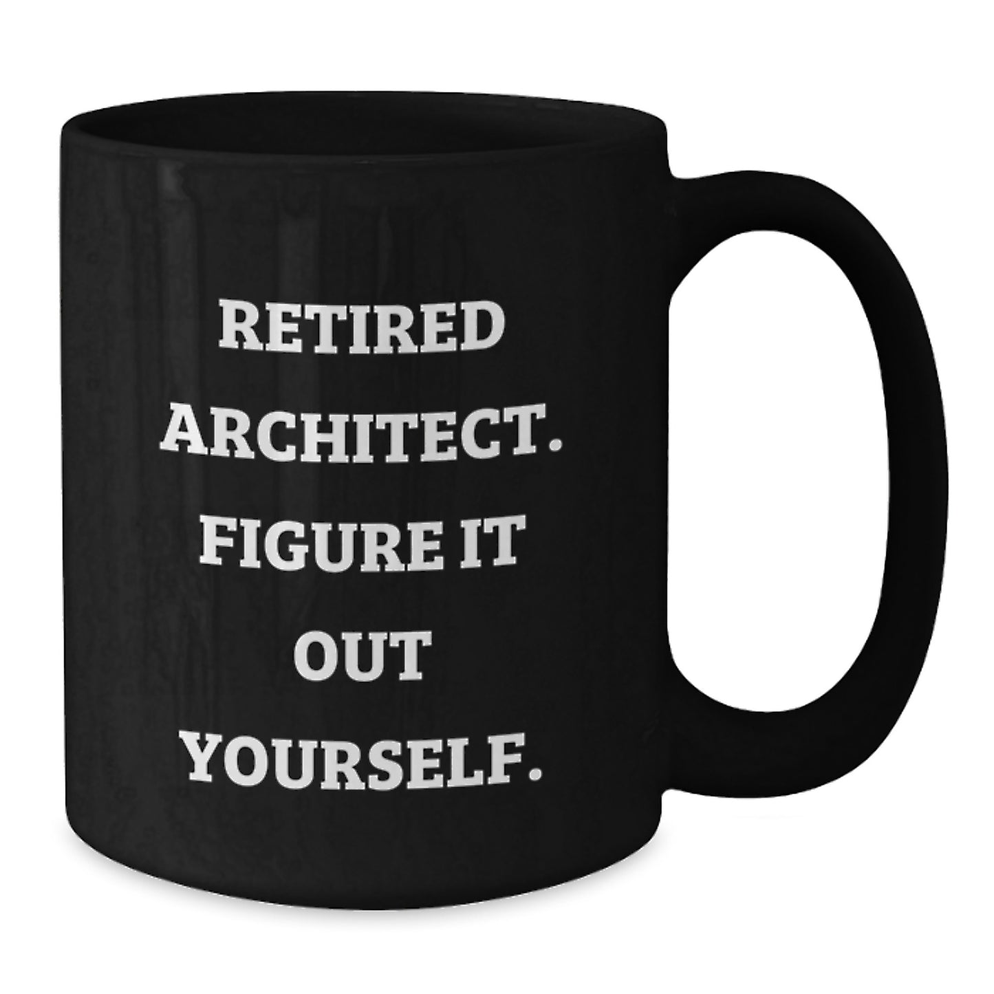 Architect Humor Funny Black Coffee Mug Gifts from Friends to Men on Birthday Unique Unique Gifts - Additional