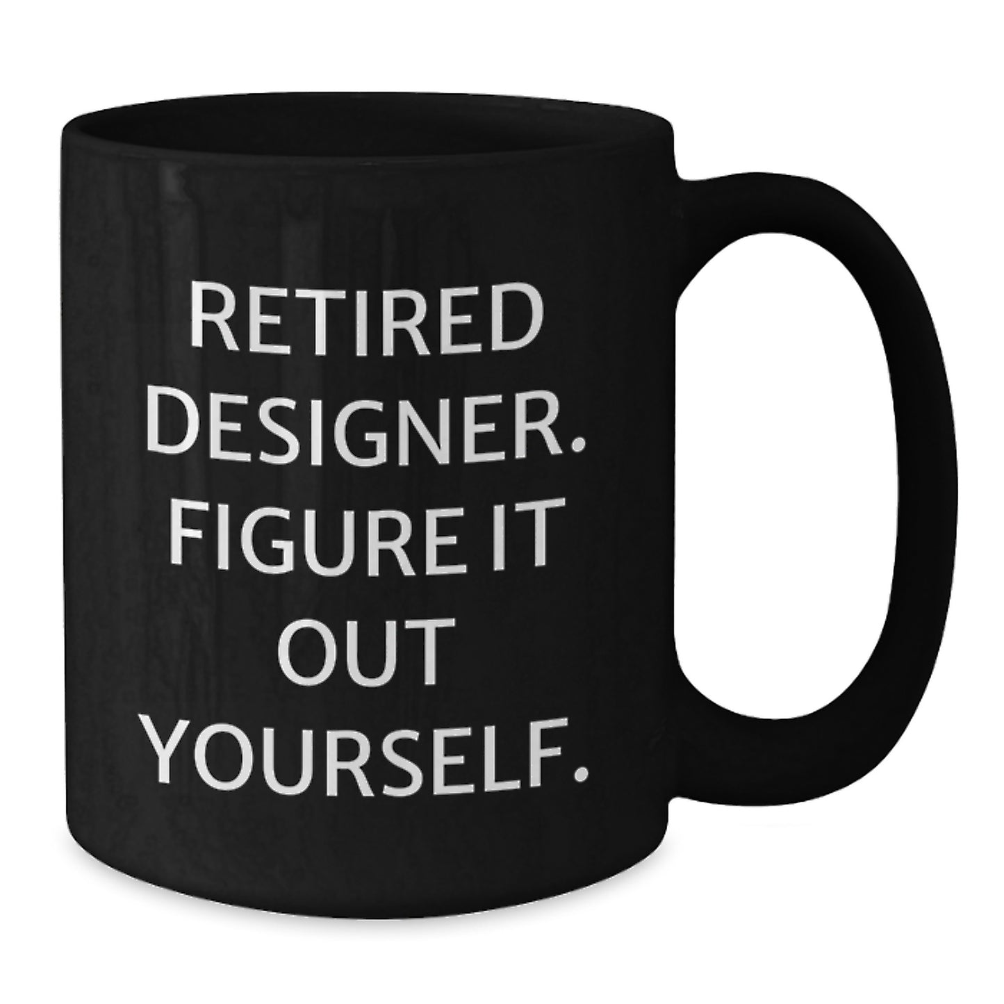 Designer Gifts from Men, Unique Christmas Unique Gifts for Designer, Funny Quote Black Coffee Mug for Friends and Family - Additional