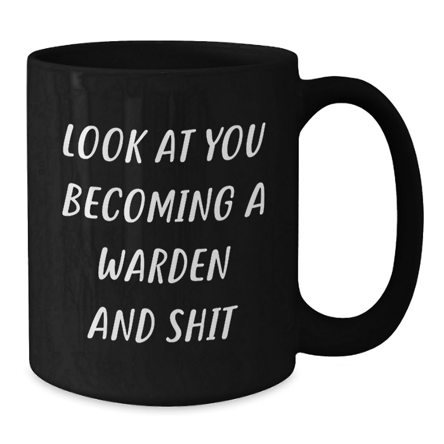 Funny Warden Christmas Unique Gifts for Him, Black Coffee Mug with Quirky Quote Look At You Becoming A Warden And Shit from Friends - Additional