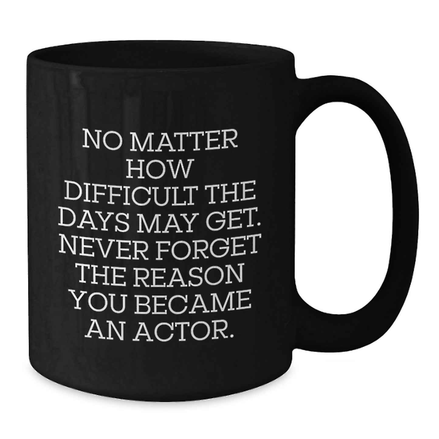 Inspiring Actor Gifts from Friends for Men on Christmas Unique Mugs - Funny Quote Actor Black Coffee Mug - Additional
