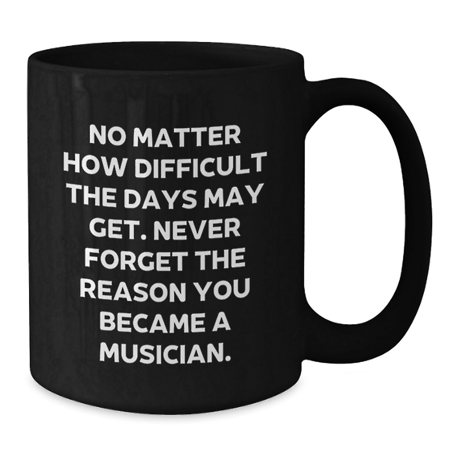 Funny Musician Gifts for Christmas - Inspirational Black Coffee Mug for Musicians, Gifts from Friends to Musician Family and Friends, 11oz or 15oz Ceramic Mug - Additional