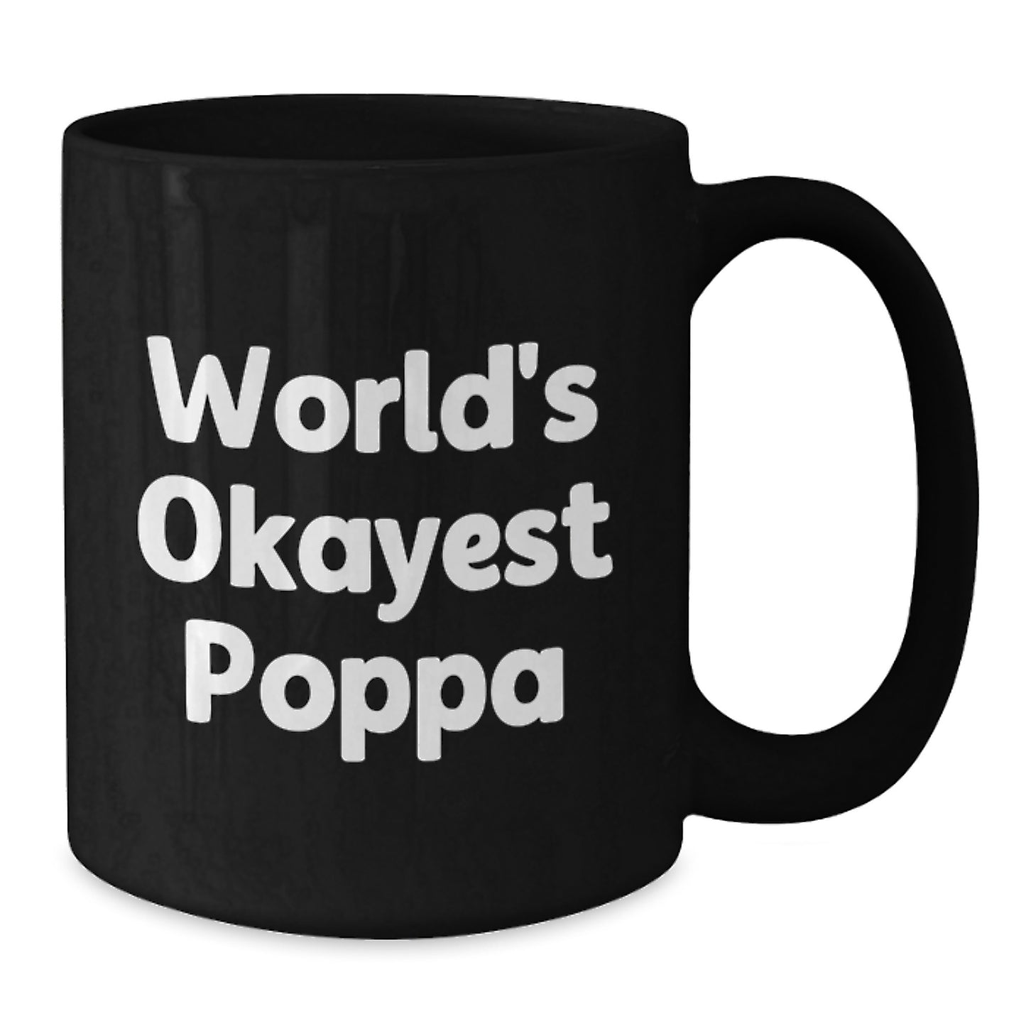 Funny Gifts from Poppa for Christmas Unique - Black Coffee Mug with 'World's Okayest Poppa' Quote - Additional
