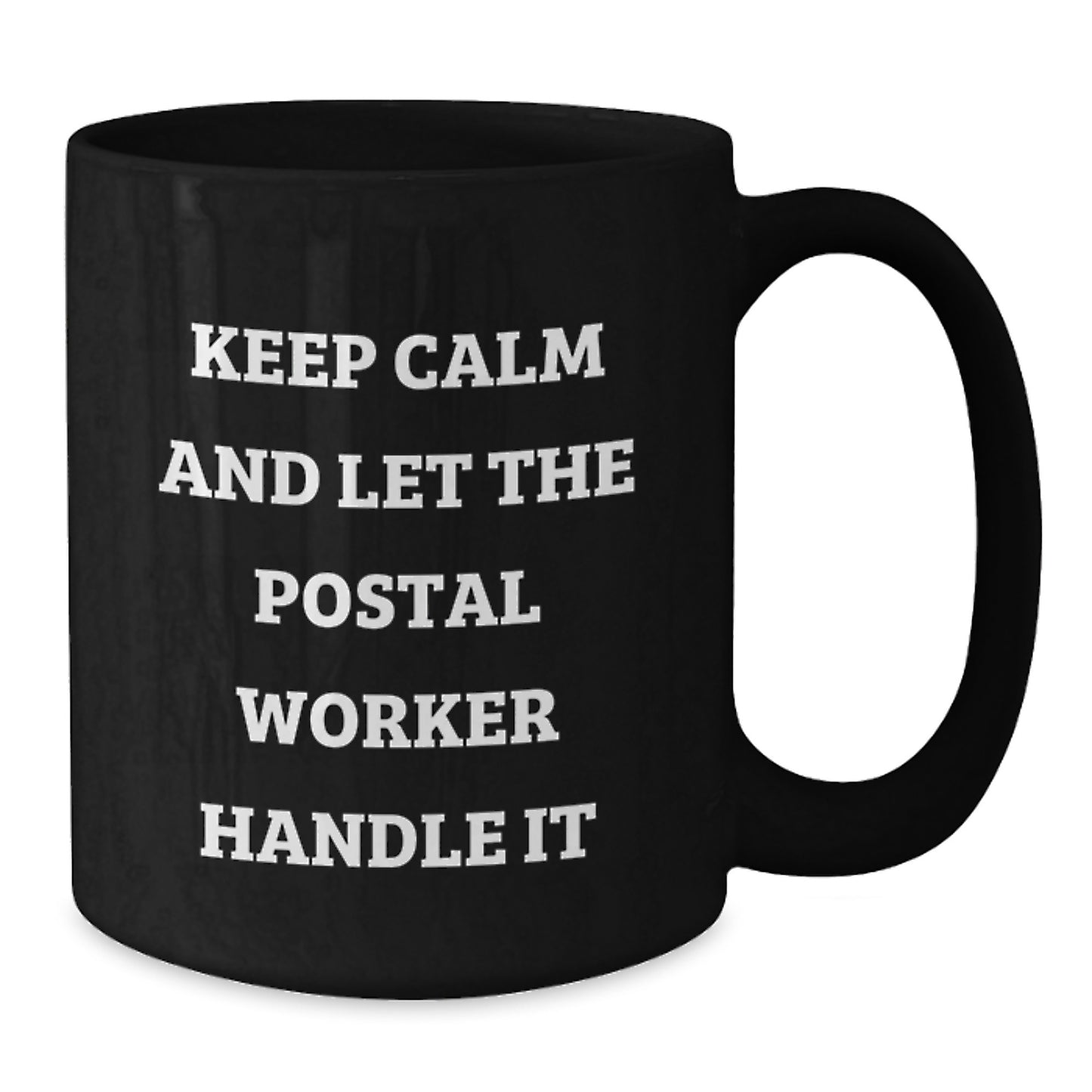 Funny Postal Worker Gifts from Friends - Keep Calm And Let The Postal Worker Handle It Black Coffee Mug, Birthday Unique Gifts for Postal Worker - Additional