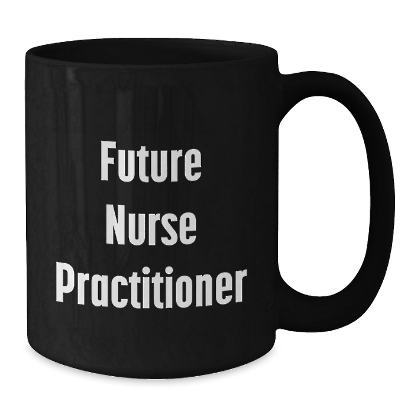 Nurse Practitioner Gifts, Funny Quote, Black Coffee Mug for Future Nurse Practitioners, Gifts from Friends, Perfect Birthday Unique Gift for Nurse Practitioner Women - Additional