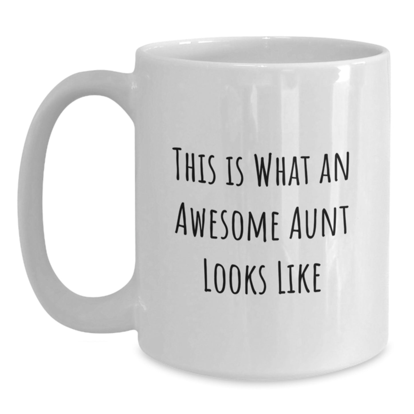 Funny Aunt Birthday Unique Gifts from Men to Awesome Aunt - This Is What An Awesome Aunt Looks Like White Coffee Mug, 11oz or 15oz Capacity, Ceramic - Main