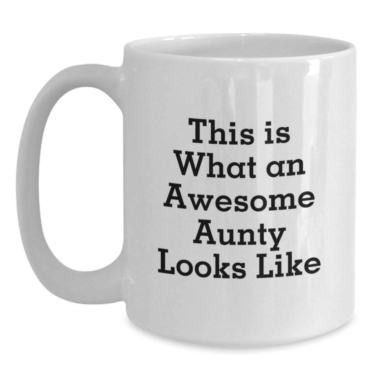 Funny Aunty Gifts, White Coffee Mug for Awesome Aunts, Gifts from Family, This Is What An Awesome Aunty Looks Like Quote Birthday Unique Gifts - Main