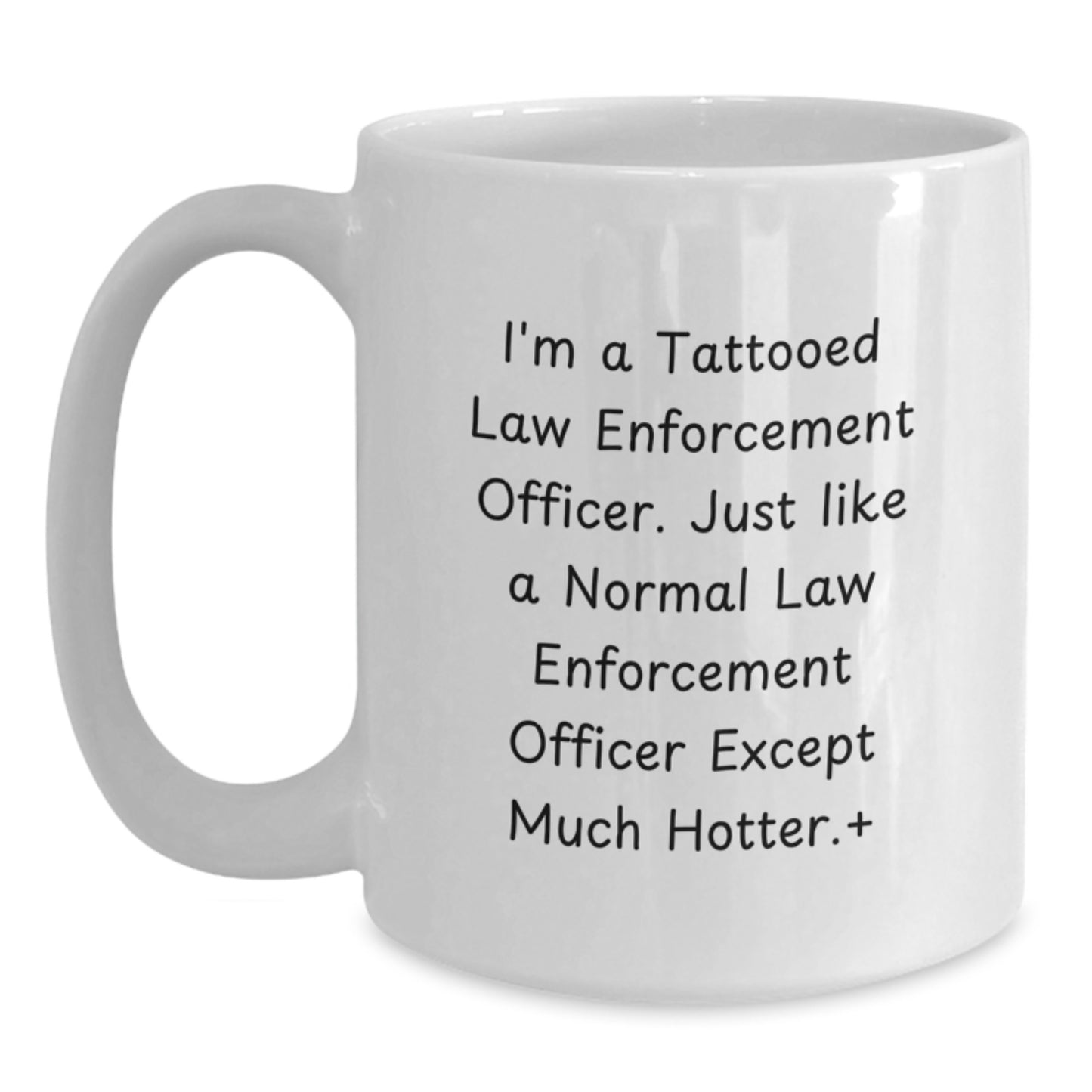 Funny Law Enforcement Officer Gifts, White Coffee Mug, Gifts from Men for Law Enforcement Officer Birthday, Hotter than Average Cop - Main