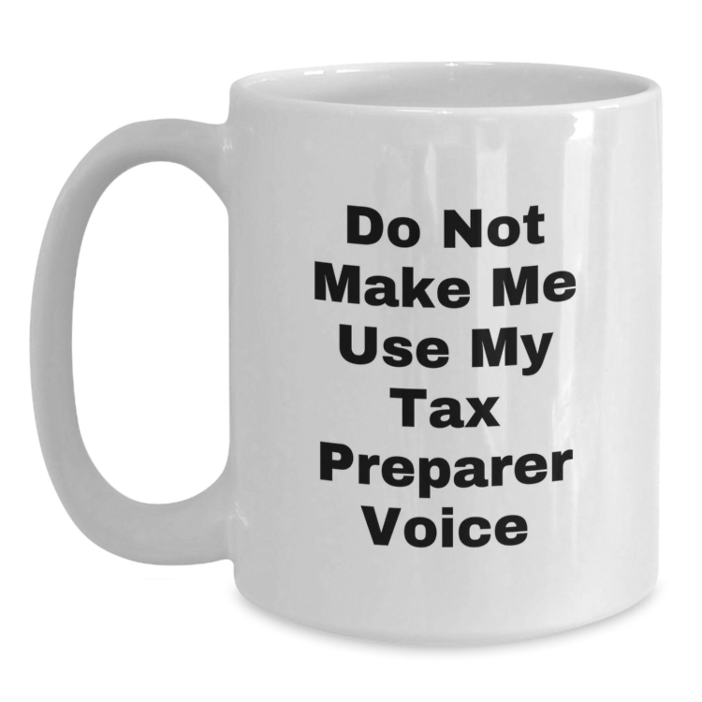 Funny Tax Preparer Gifts from Friends, White Coffee Mugs for Tax Preparers, Christmas Unique Gifts for Men or Women - Main
