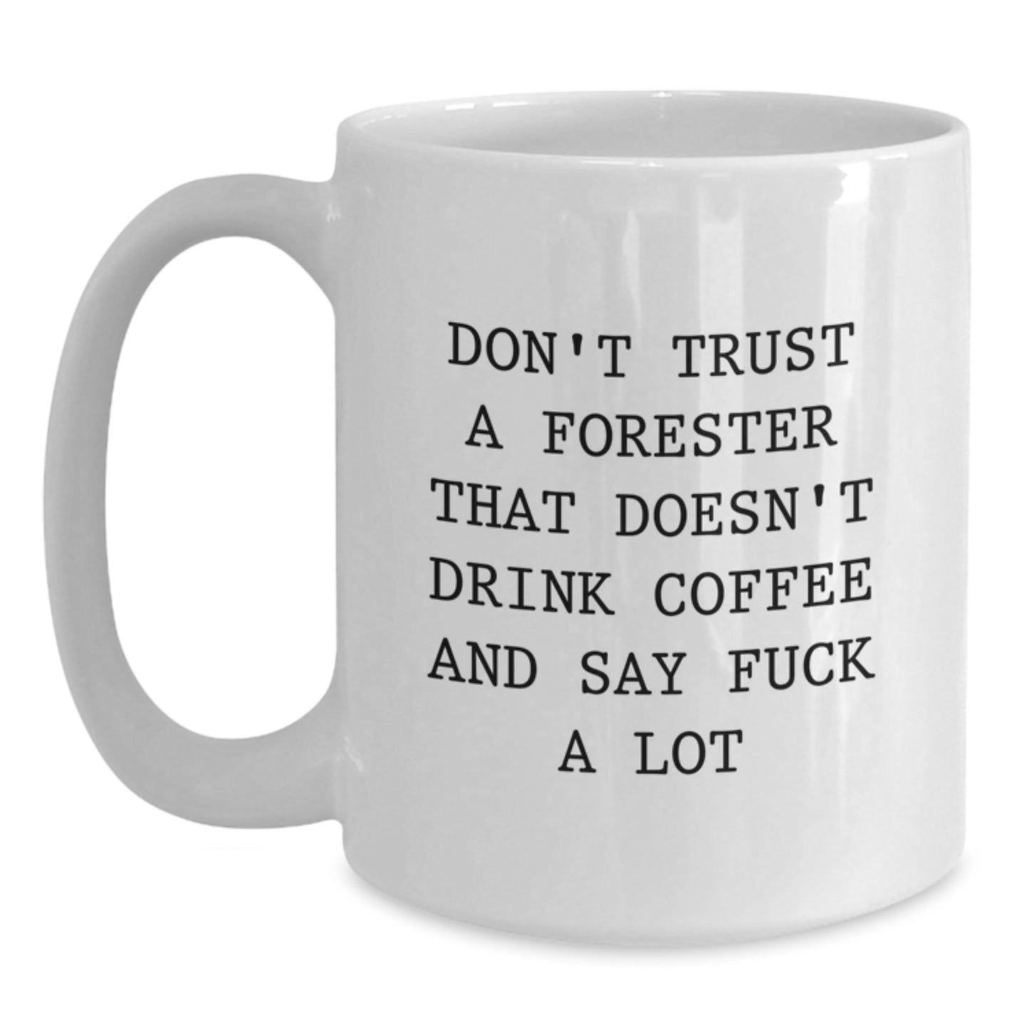 For the Modern Forester, Funny Gifts from Friends, White Coffee Mugs for Foresters, Christmas Unique Presents - Main