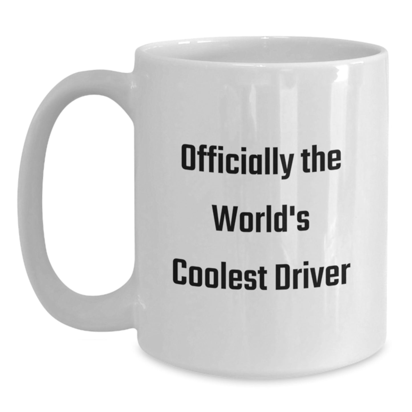 Funny Driver Gifts for Him, Officially The World's Coolest Driver White Coffee Mug, 11oz or 15oz, Gifts from Friends, Unique Graduation Unique Gifts - Main