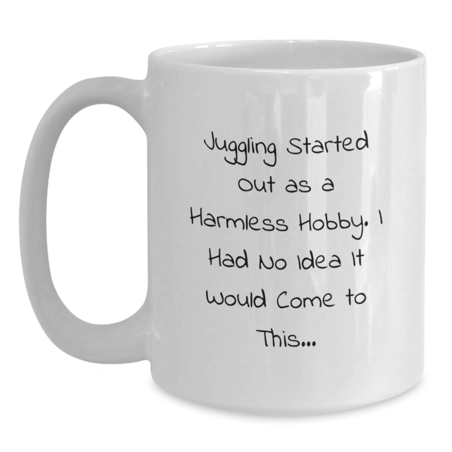 Juggling Gifts from Men to Friends for Graduation - White Coffee Mug with Funny Quote - Main