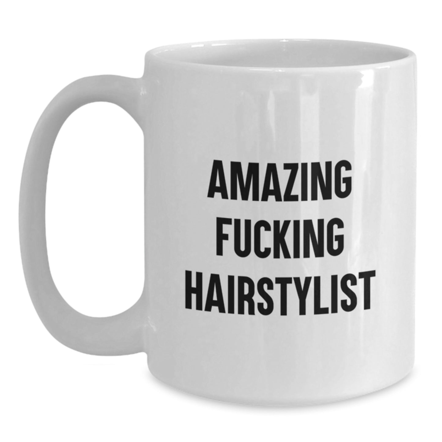 Funny Hairstylist Gifts from Friends, Amazing White Coffee Mug for Graduation, 'Amazing F--king Hairstylist' Quote - Main