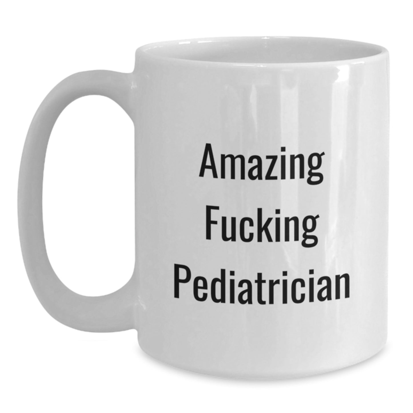 Funny Quote Gifts for Pediatrician, Amazing F--king Pediatrician Birthday Mug, White Coffee Mug from Friends, Gifts for Pediatrician - Main
