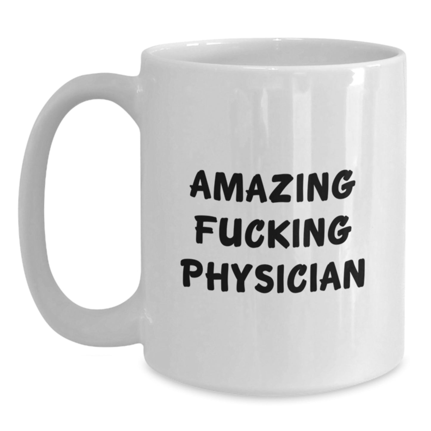 Funny Physician Gifts, Amazing Quotes from Physician, White Coffee Mug for Birthday, Gifts from Friends, Gifts for Physician - Main