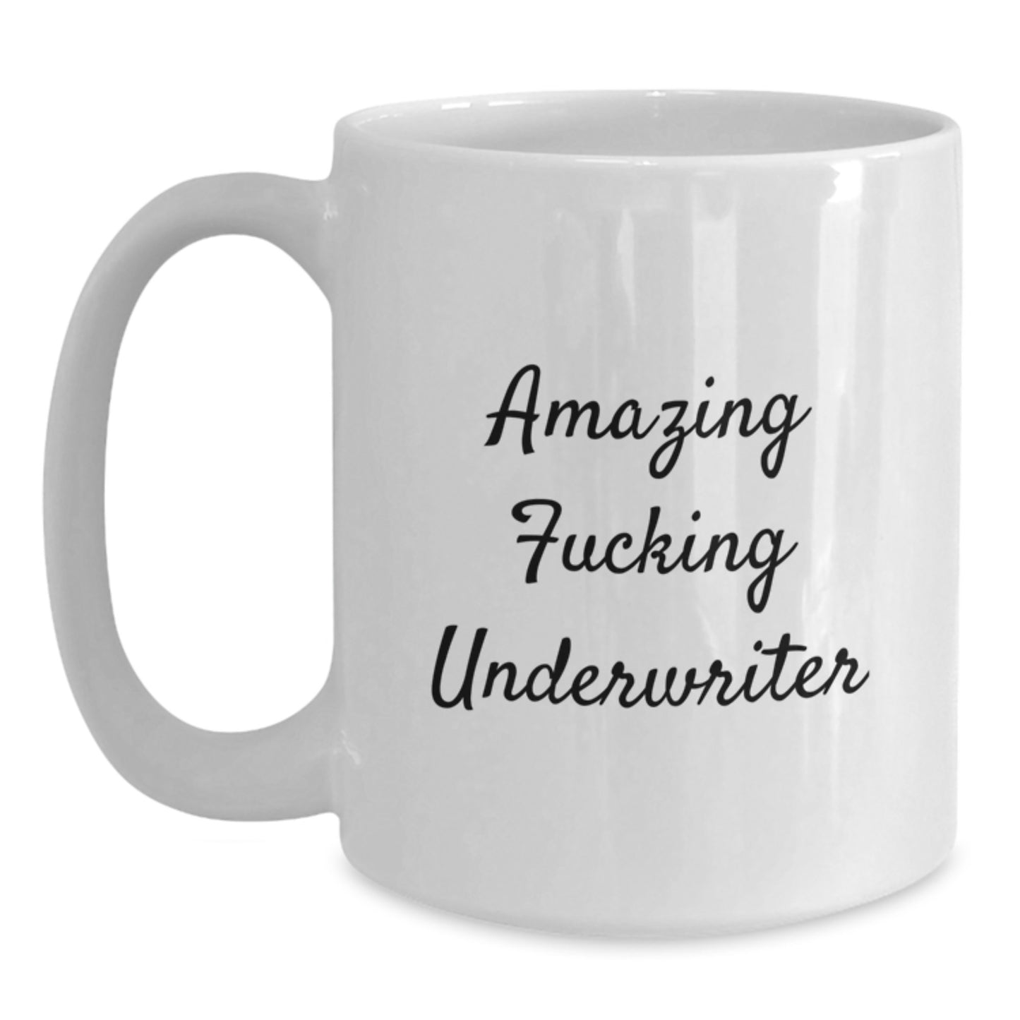 Funny Underwriter Gifts from Friends, White Coffee Mug for Graduation, 'Amazing F--king Underwriter' Quote, 11oz or 15oz Capacity, Microwave and Dishwasher Safe - Main