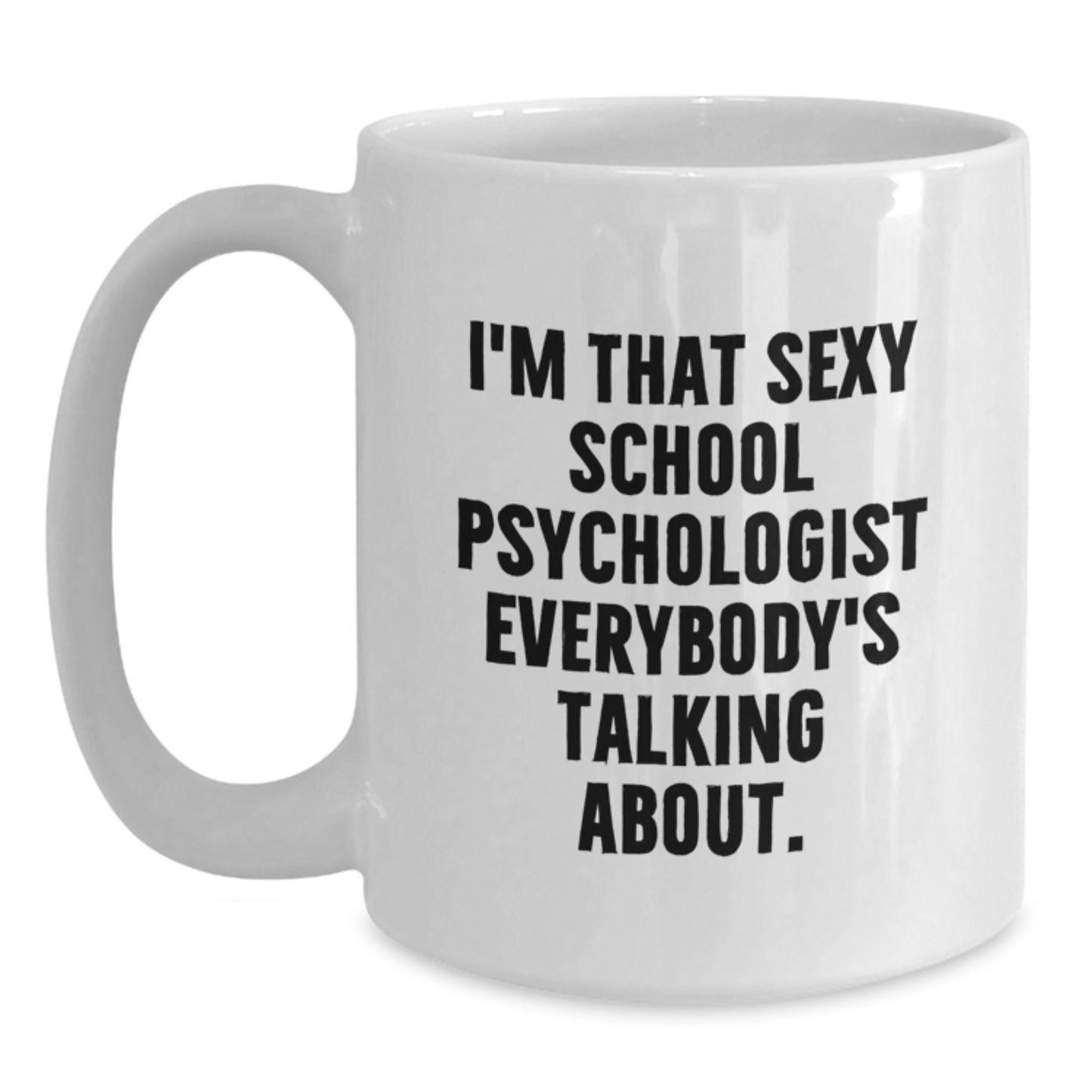 Funny School Psychologist Gifts for Men - White Christmas Coffee Mug with I'm That Sexy School Psychologist Quote, Unique Holiday Present from Friends - Main