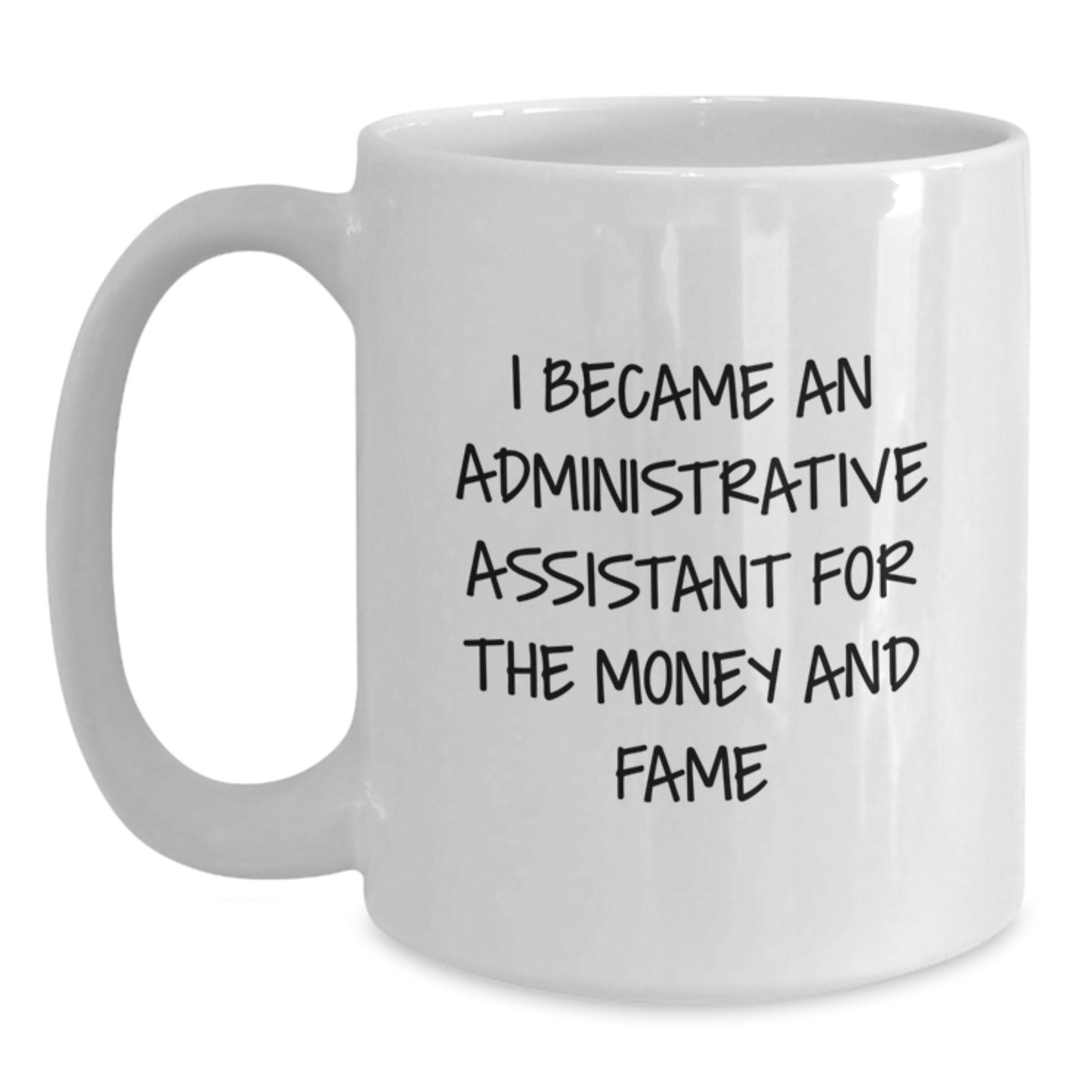 Funny Administrative Assistant Gifts, Birthday Quote White Coffee Mug, Gifts from Friends for Administrative Assistants - Main