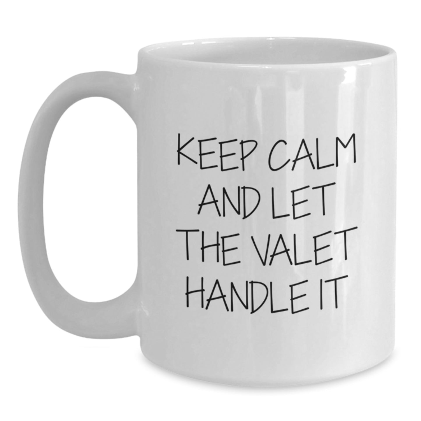 Funny Valet Gifts from Friends for Him - Keep Calm And Let The Valet Handle It White Coffee Mug, Birthday Unique Gifts - Main