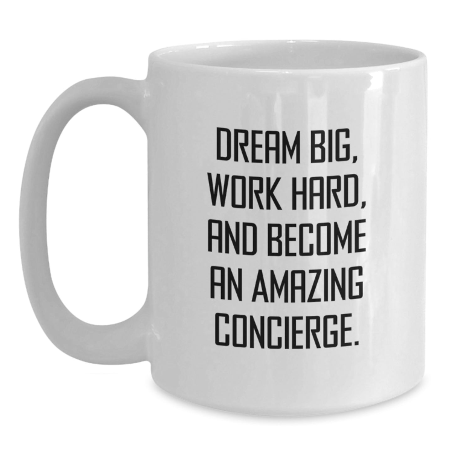 Funny Concierge Gifts for Birthday, Dream Big Work Hard White Coffee Mug, Inspirational Quote for Men Women Friends Family - Main