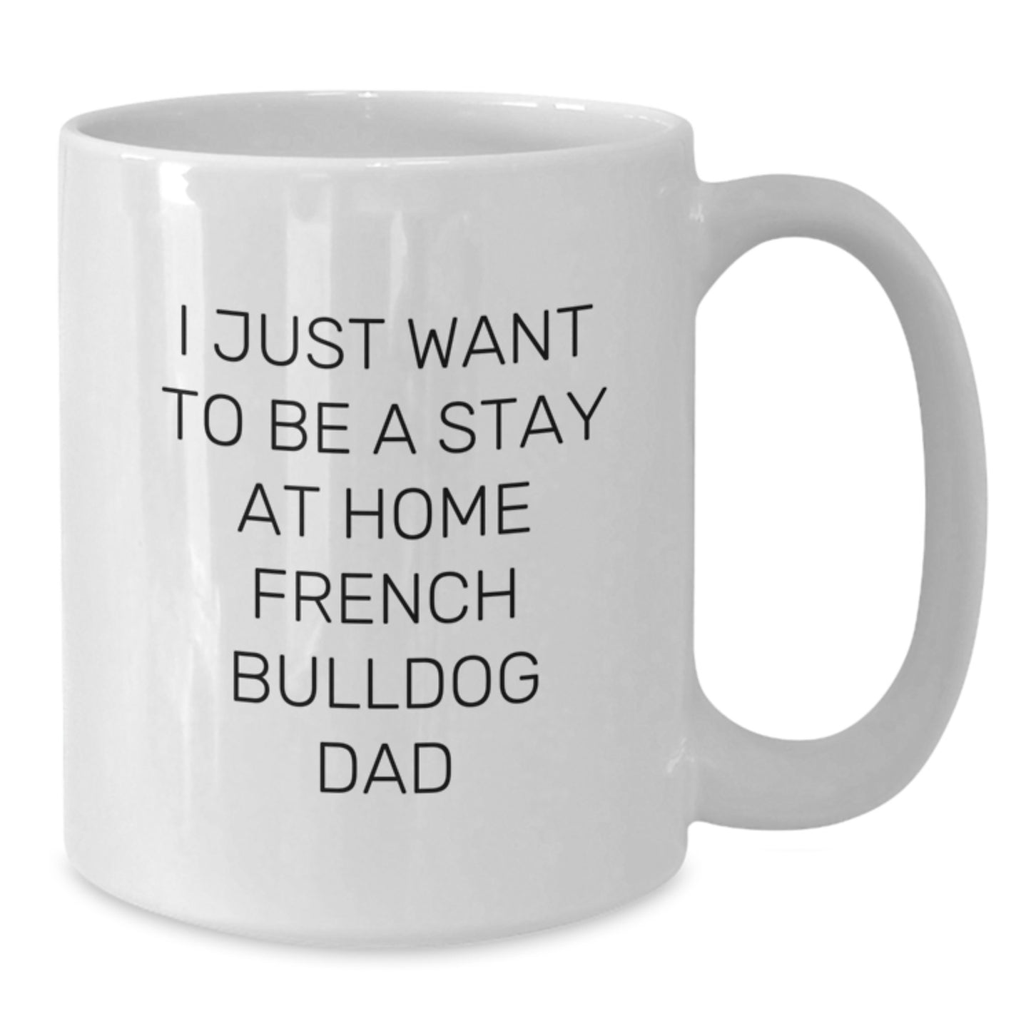 French Bulldog Dad Funny Quote Gifts from Men to Friends on Birthday Unique White Coffee Mugs - Additional