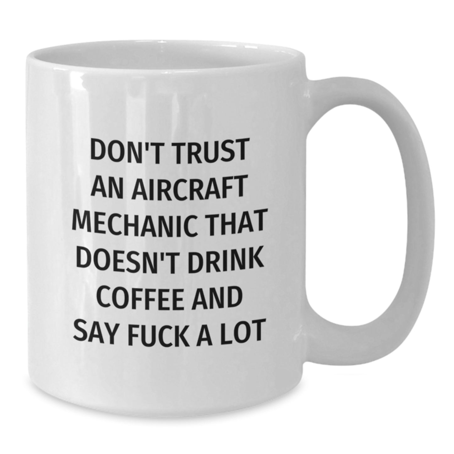 Funny Aircraft Mechanic Gifts for Men, White Coffee Mug with Attitude, Christmas Unique Mug from Friends - Additional