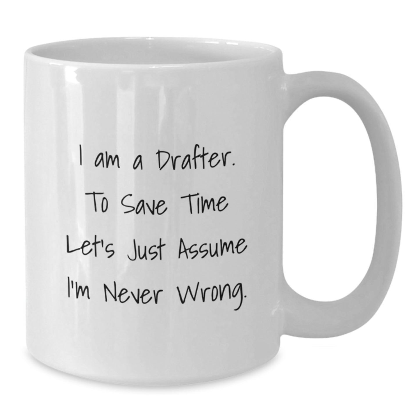 Funny Gifts from Friends for Drafter - I Am A Drafter White Coffee Mug, Christmas Unique Mugs for Drafter Enthusiasts, Drafter Humor - Additional