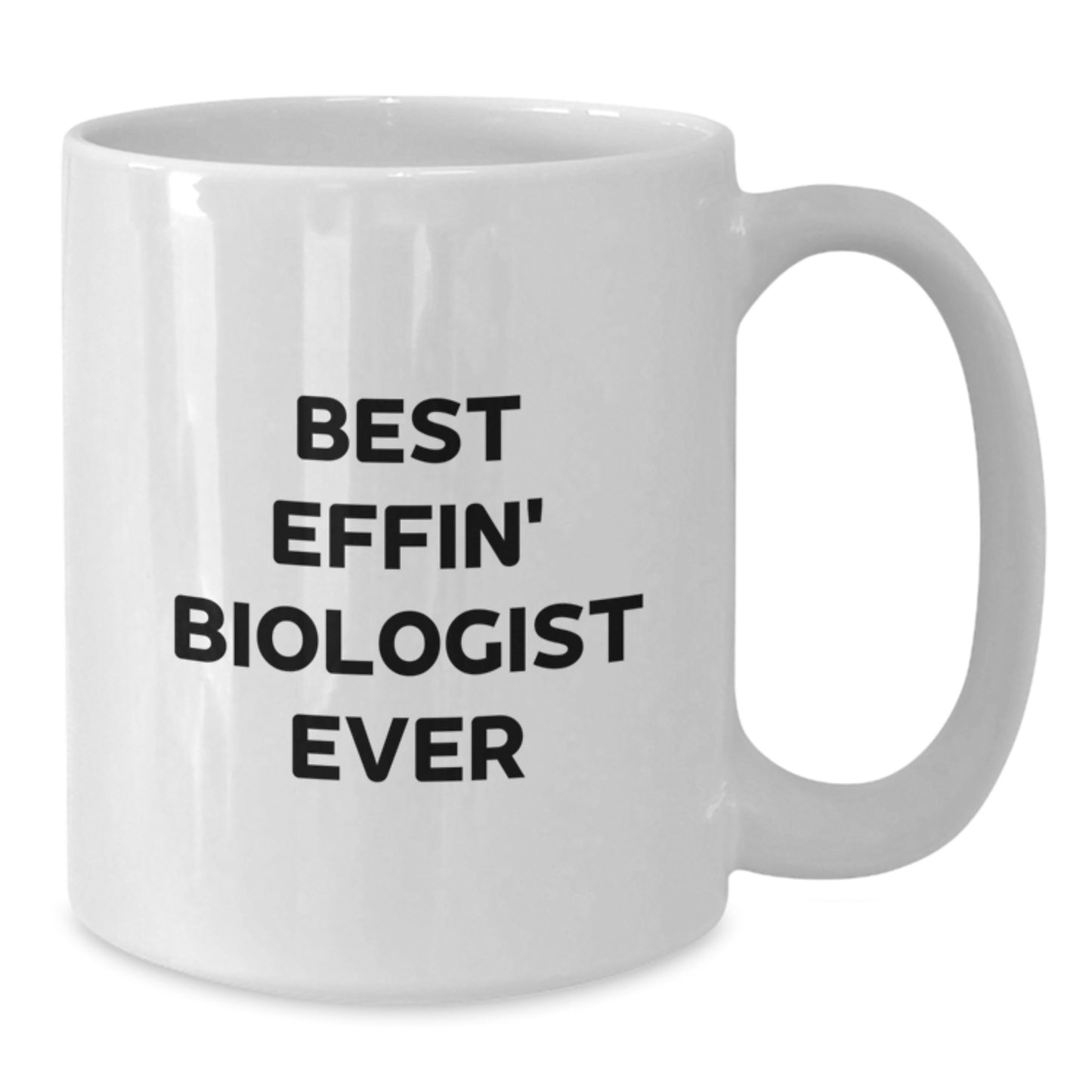 Funny Biologist White Coffee Mugs, Gifts from Friends for Best Effin Biologist Ever, Christmas Unique Gifts, White 11oz/15oz Ceramic Mugs - Additional
