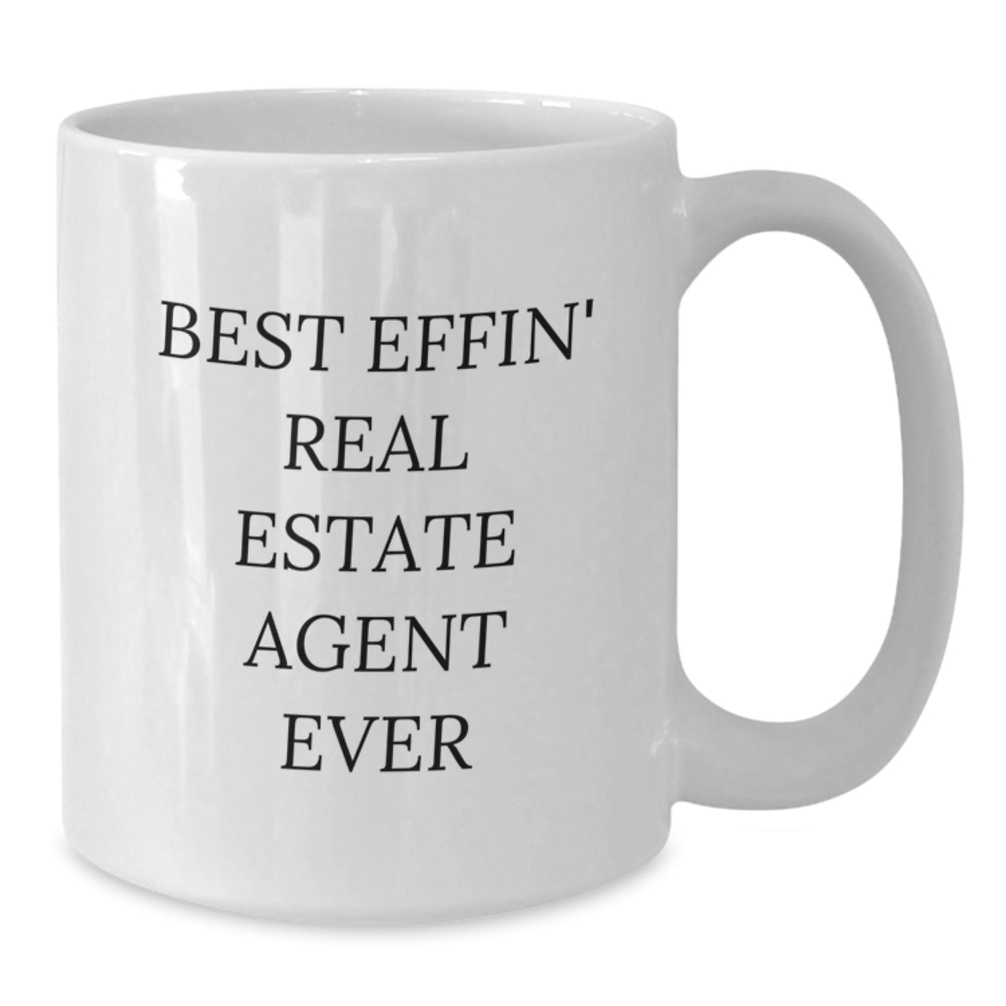 Funny Real Estate Agent Gifts from Friends - Best Effin' Real Estate Agent Ever White Coffee Mug for Christmas Unique Gifts - Additional