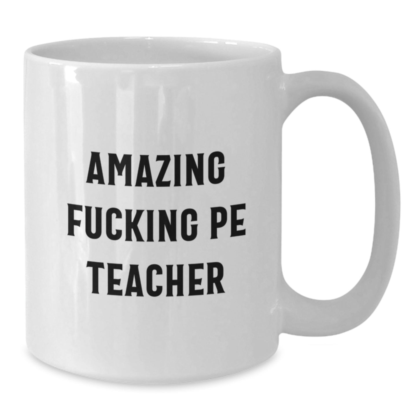 Funny PE Teacher White Coffee Mug Gifts from Men for Christmas Unique Presents - Amazing F--king quote - Additional
